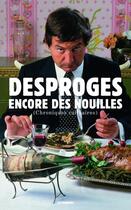 Couverture du livre « Encore des nouilles ; chroniques culinaires » de Pierre Desproges aux éditions Les Echappes