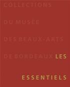 Couverture du livre « Collections les essentiels musée des beaux-arts de Bordeaux » de  aux éditions Lienart