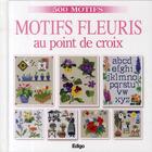 Couverture du livre « Motifs fleuris au point de croix ; 500 motifs » de Brigitte Roquemont aux éditions Edigo