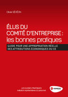 Couverture du livre « Élus du comité d'entreprise ; les bonnes pratiques » de Olivier Seveon aux éditions Gereso