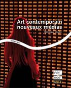 Couverture du livre « Art contemporain nouveaux médias » de Dominique Moulon aux éditions Editions Scala