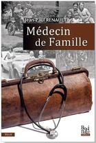 Couverture du livre « Médecin de famille » de Jean-Paul Renault aux éditions La Bouinotte