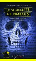 Couverture du livre « Le squelette de Rimbaud » de Jean-Michel Lecocq aux éditions Lajouanie