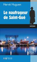 Couverture du livre « Le naufrageur de Saint-Gue » de Herve Huguen aux éditions Palemon