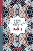 Couverture du livre « Petits et grands musées de Paris (édition 2018) » de Valerie Appert aux éditions Parigramme