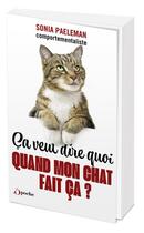 Couverture du livre « Ça veut dire quoi quand mon chat fait ça ? » de Sonia Paeleman aux éditions L'opportun