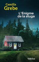 Couverture du livre « L'énigme de la stuga » de Camilla Grebe aux éditions Ookilus