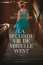 Couverture du livre « La seconde vie de Mirielle West » de Amanda Skenandore aux éditions Faubourg Marigny
