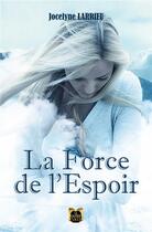 Couverture du livre « La force de l'espoir » de Larrieu Jocelyne aux éditions La Grande Vague