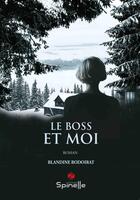 Couverture du livre « Le Boss et Moi » de Blandine Bodoirat aux éditions Spinelle