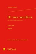 Couverture du livre « Oeuvres complètes t.12 : Péguy » de Romain Rolland aux éditions Classiques Garnier