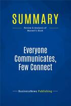Couverture du livre « Summary: Everyone Communicates, Few Connect : Review and Analysis of Maxwell's Book » de Businessnews Publish aux éditions Business Book Summaries