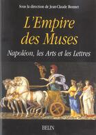 Couverture du livre « L'empire des muses - napoleon les arts et les lettres » de Jean-Claude Bonnet aux éditions Belin