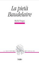 Couverture du livre « La pietà Baudelaire » de Michel Deguy aux éditions Belin