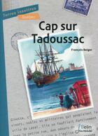 Couverture du livre « Cap sur Tadoussac » de Francois Beiger aux éditions Belin Education