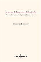 Couverture du livre « Le noyau de l'âme selon Edith Stein ; de l'épochè phénoménologique à la nuit obscure » de Benedicte Bouillot aux éditions Hermann