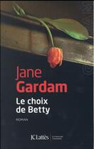 Couverture du livre « Le choix de Betty » de Jane Gardam aux éditions Lattes