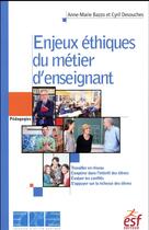 Couverture du livre « Enjeux éthiques de la profession d'enseignant » de Anne-Marie Bazzo et Cyril Desouches aux éditions Esf