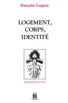 Couverture du livre « Logement corps identité » de Francoise Lugassy aux éditions L'harmattan