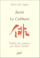 Couverture du livre « La calebasse » de Basho aux éditions Pof