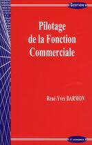 Couverture du livre « PILOTAGE DE LA FONCTION COMMERCIALE » de Darmon/Rene Y. aux éditions Economica