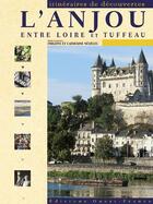 Couverture du livre « L'anjou, entre loire et tuffeau » de Nedelec aux éditions Ouest France