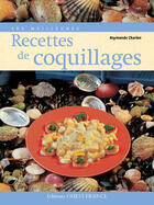 Couverture du livre « Les meilleures recettes de coquillages » de Charlon R-Herledan C aux éditions Ouest France