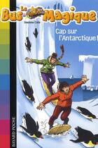 Couverture du livre « Le bus magique ; cap sur l'Antarctique » de Cole J aux éditions Bayard Jeunesse