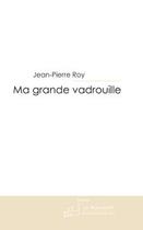 Couverture du livre « Ma grande vadrouille » de Jean-Pierre Roy aux éditions Le Manuscrit