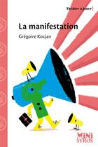 Couverture du livre « La manifestation » de Gregoire Kocjan et Karine Bernadou aux éditions Syros