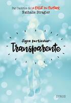 Couverture du livre « Signe particulier : transparente » de Nathalie Stragier aux éditions Syros