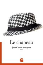 Couverture du livre « Le chapeau » de Jean-Claude Samoyeau aux éditions Editions Du Panthéon