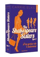Couverture du livre « The Shakespeare sisters Tome 2 : à la grâce de l'automne » de Carrie Elks aux éditions Hugo Roman