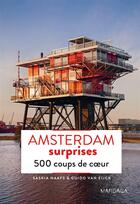 Couverture du livre « Amsterdam surprises ; 500 coups de coeur » de Saskia Naafs et Guido Van Eijck aux éditions Mardaga Pierre