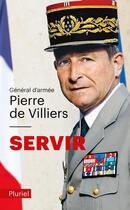 Couverture du livre « Servir » de Pierre De Villiers aux éditions Pluriel