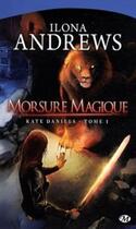 Couverture du livre « Kate Daniels t.1 : morsure magique » de Ilona Andrews aux éditions Milady