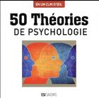 Couverture du livre « 50 théories de psychologie » de Marie-Laure Cuzacq aux éditions Editions Esi