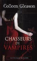 Couverture du livre « Les chroniques des Gardella Tome 1 ; chasseurs de vampires » de Colleen Gleason aux éditions City