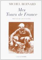 Couverture du livre « Mes tours de France » de Michel Bernard aux éditions L'age D'homme