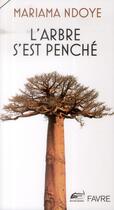 Couverture du livre « L'arbre s'est penché » de Mariama Ndoye aux éditions Favre