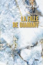 Couverture du livre « LA FILLE DE DIAMANT » de Olivier Rigot aux éditions Slatkine