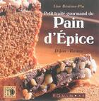 Couverture du livre « Petit traité savant du pain d'épices Reims-Dijon » de Lise Beseme-Pia aux éditions Equinoxe