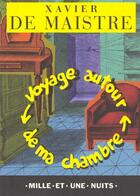 Couverture du livre « Voyage autour de ma chambre » de Maistre Xavier aux éditions Mille Et Une Nuits