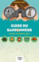 Couverture du livre « Guide du randonneur : mini-guide du randonneur curieux » de Christophe Schmid aux éditions La Fontaine De Siloe