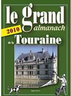 Couverture du livre « Le grand almanach de la Touraine (édition 2010) » de Gerard Quiblier aux éditions Geste