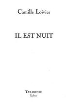 Couverture du livre « Il est nuit - camille loivier » de Camille Loivier aux éditions Tarabuste