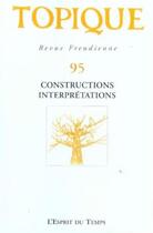 Couverture du livre « Topique n 95 - constructions, interpretations » de Collectif aux éditions L'esprit Du Temps