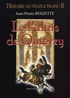 Couverture du livre « Le palais de Quierzy » de Jean-Pierre Boizette aux éditions France Europe