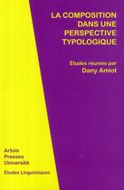 Couverture du livre « Composition dans une perspective typologique » de Amiot Dany aux éditions Pu D'artois