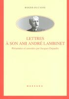 Couverture du livre « Roger ducasse - lettres a son ami andre lambinet » de Depaulis aux éditions Mardaga Pierre